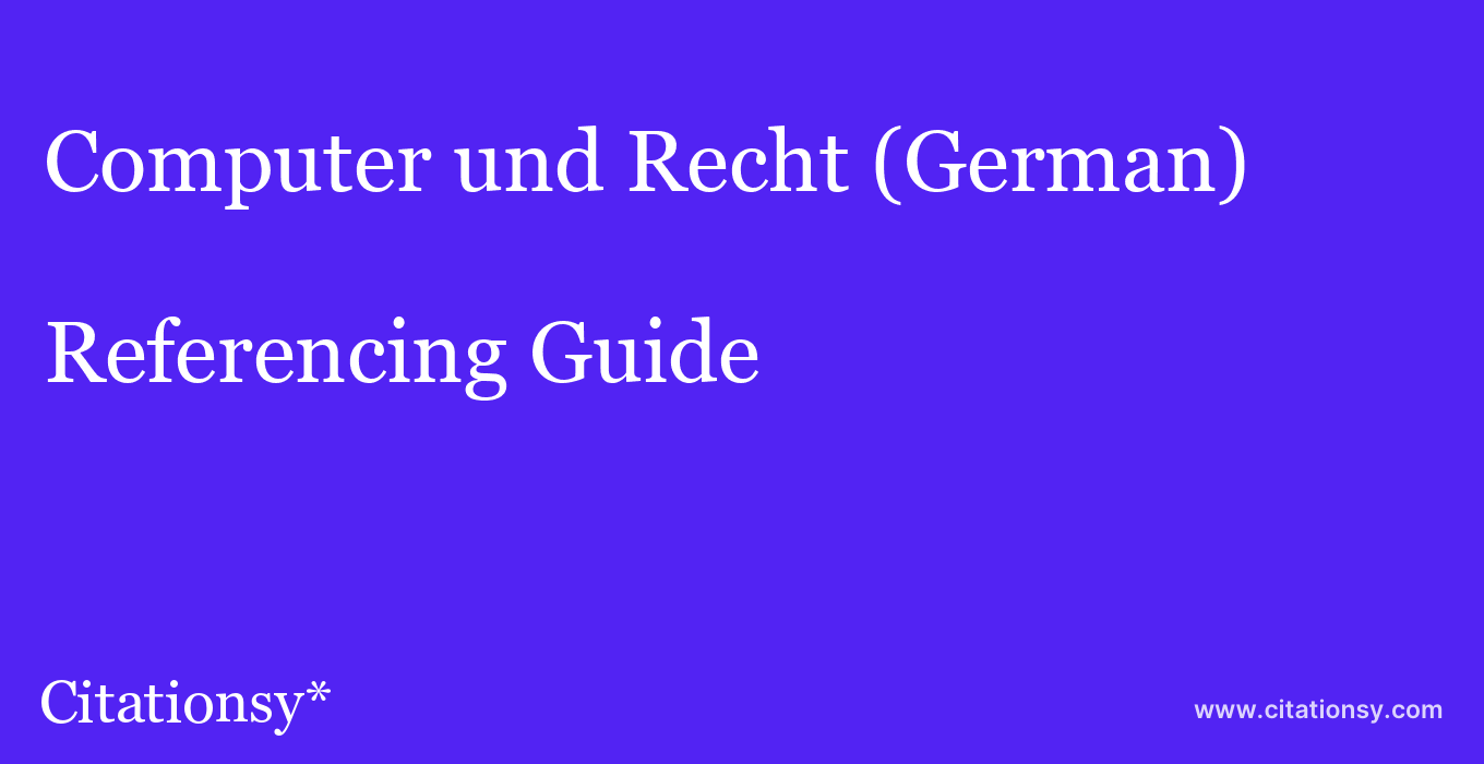 cite Computer und Recht (German)  — Referencing Guide